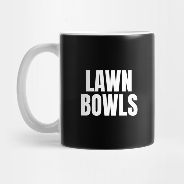 Lawn Bowls - Simple Bold Text by SpHu24